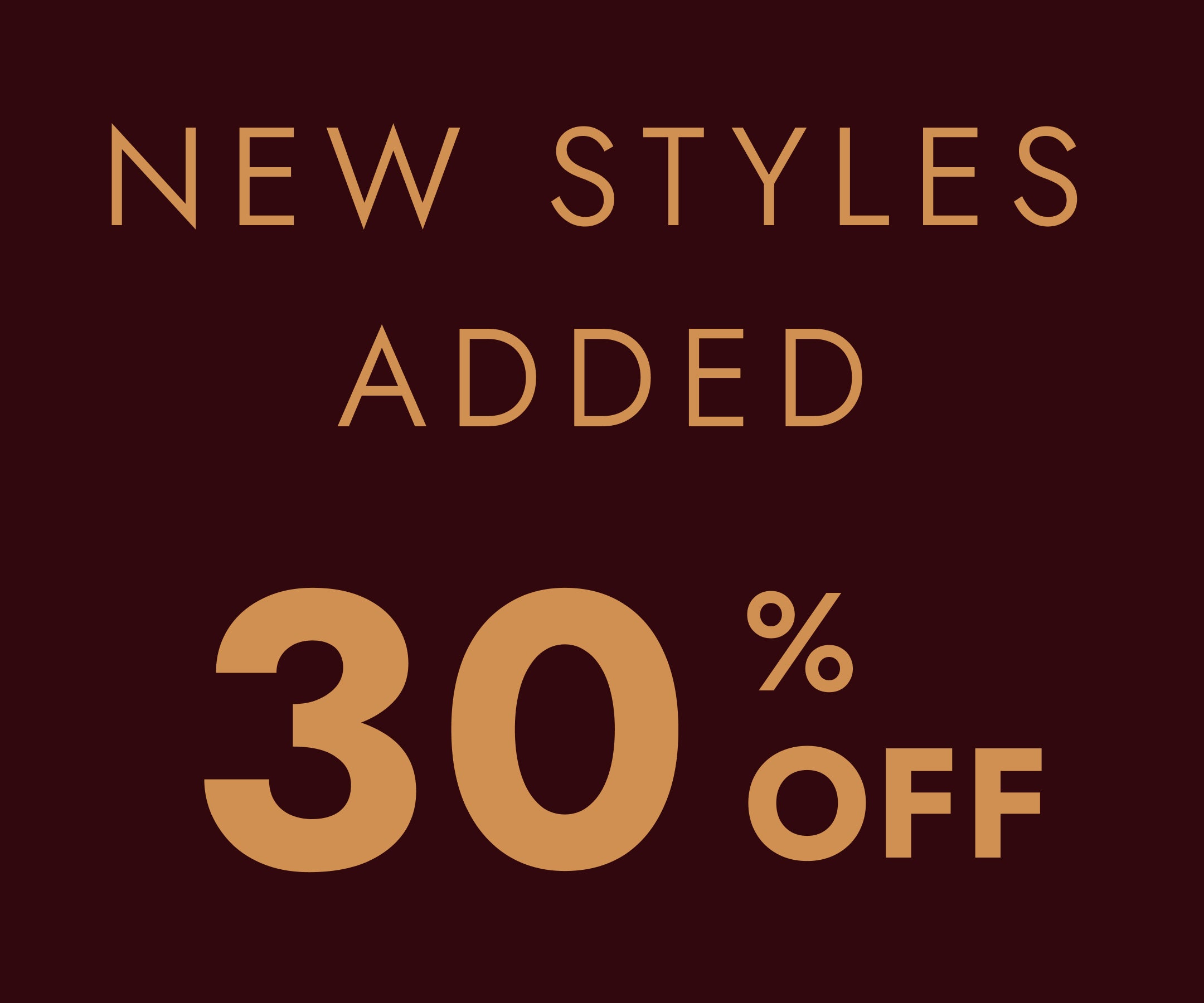 Promotional text indicating 'New styles added, 30% off' on a dark background